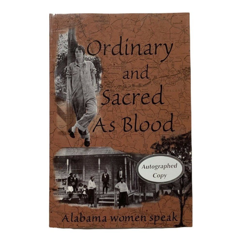 Ordinary and  Sacred as Blood: Alabama Women Speak By Mary C. Moran *Signed*